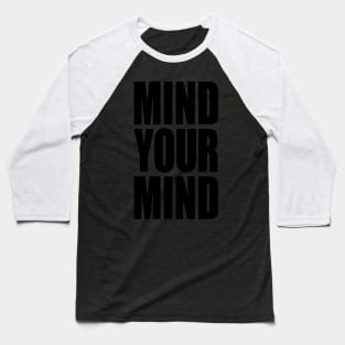 Mind Your Mind Baseball T-Shirt